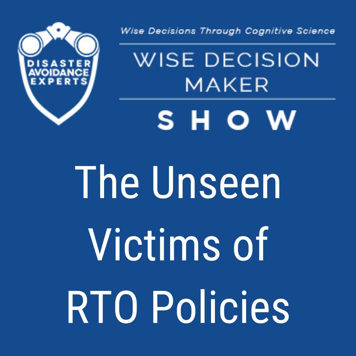 #342: The Unseen Victims of RTO Policies