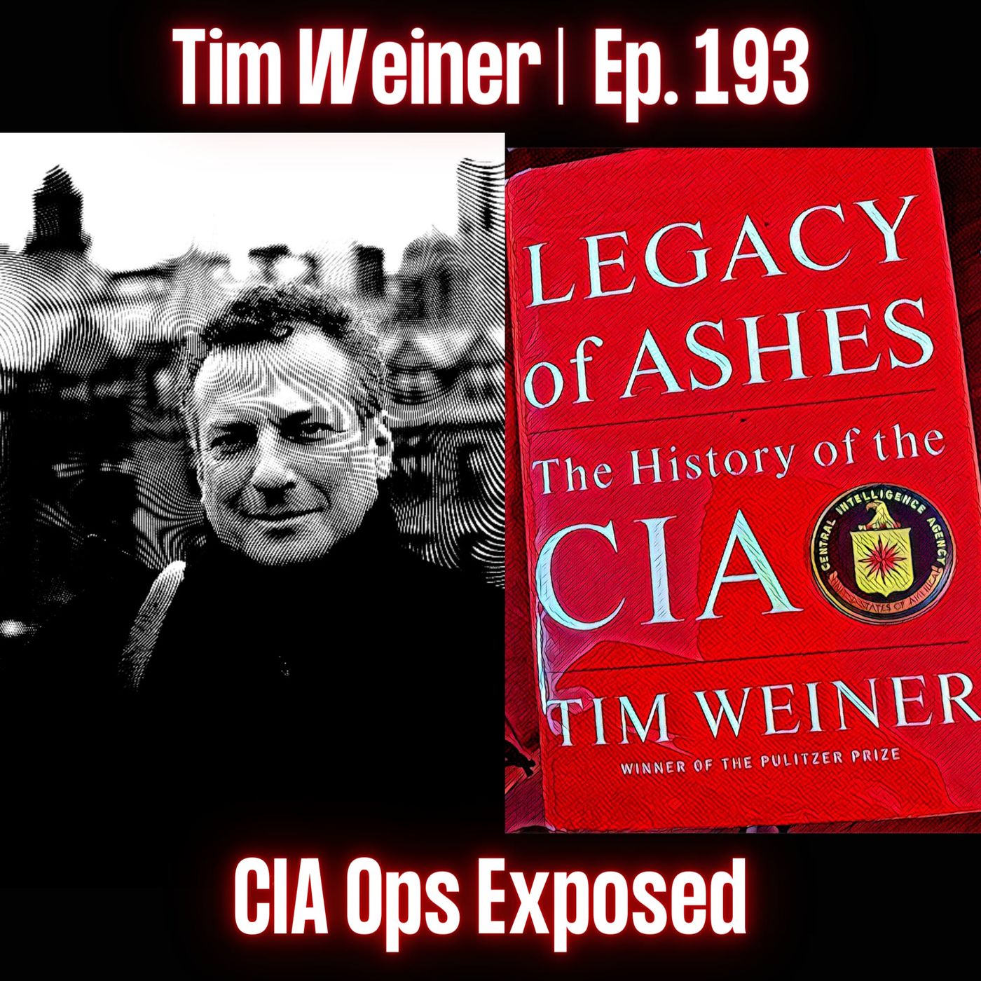 CIA Secrets & Subterfuge: An Unauthorized History | Tim Weiner | Ep. 193