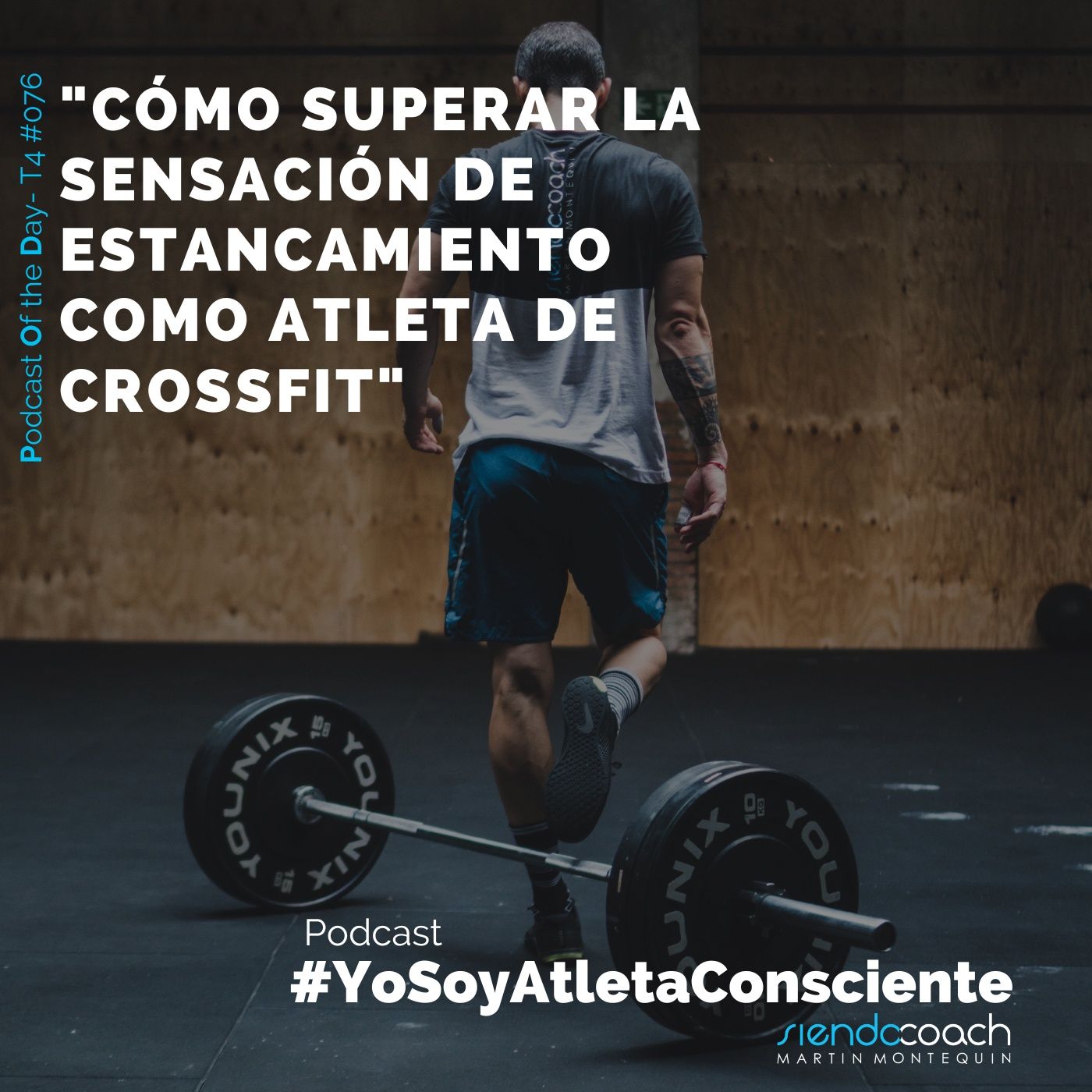 T4 - POD 076 - Cómo superar la sensación de estancamiento como atleta de CrossFit