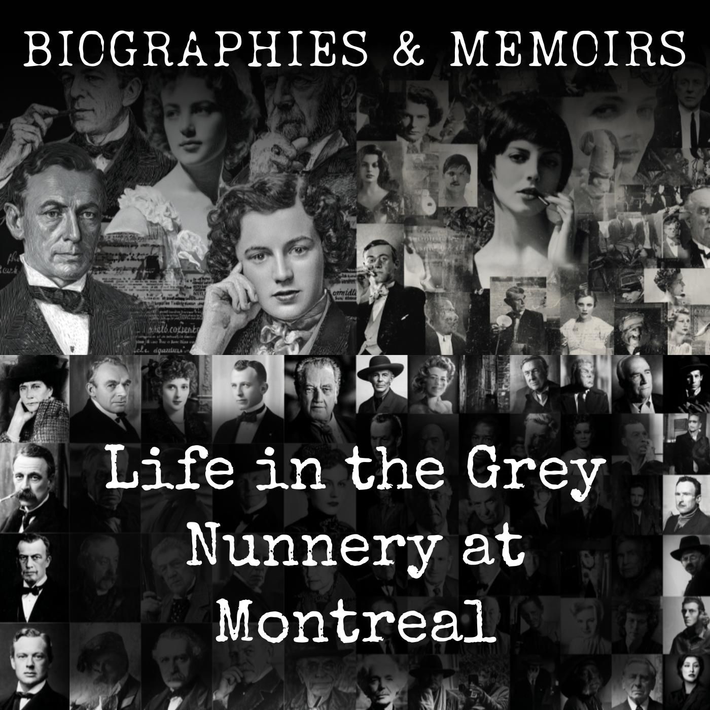 Life in the Grey Nunnery at Montreal