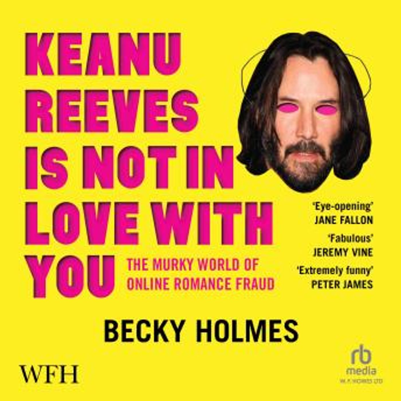 Keanu Reeves Is Not In Love With You: The Murky World of Online Romance Fraud by Becky Holmes episode artwork