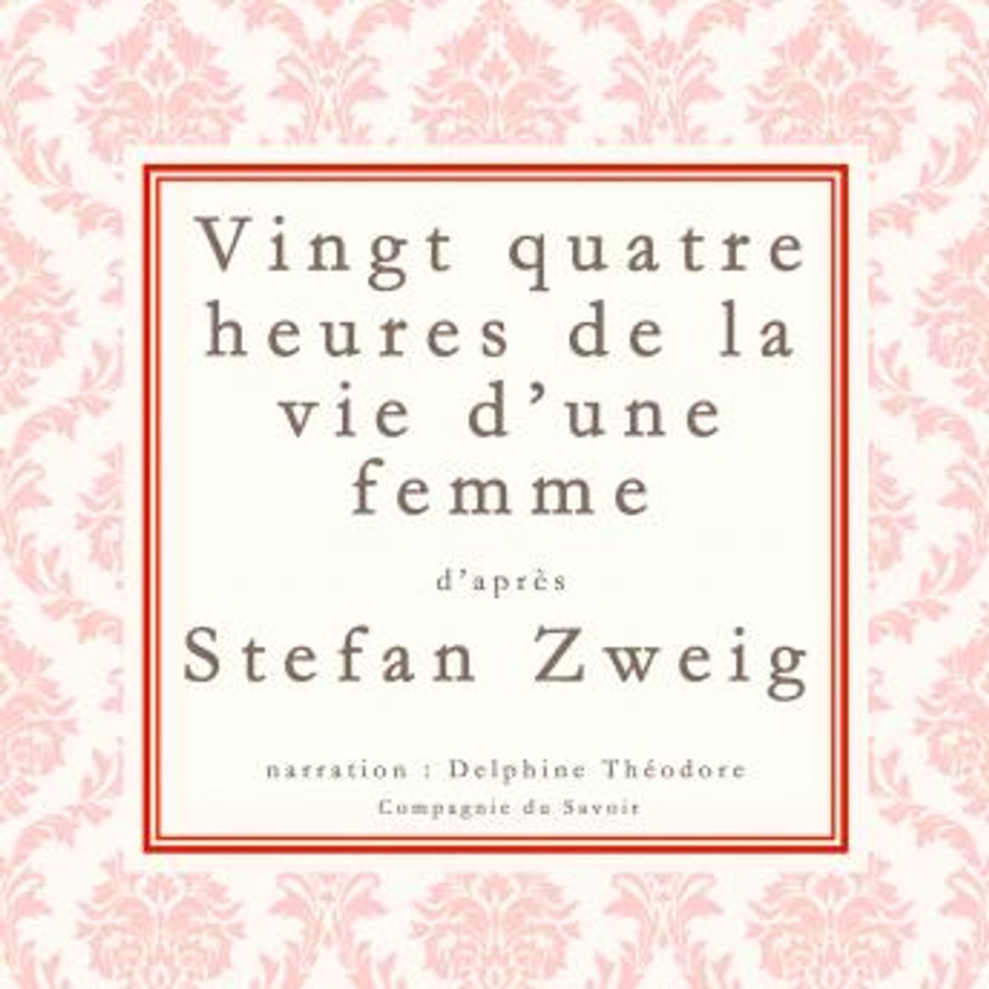 [French] - Vingt-quatre heures de la vie d'une femme by Stefan Zweig episode artwork