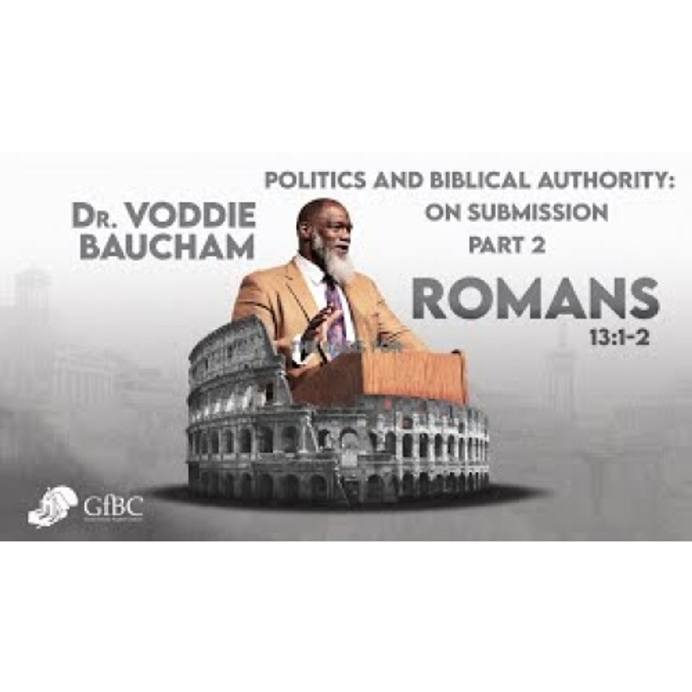 Voddie Baucham - Politics and Biblical Authority Part 2_ On Submission