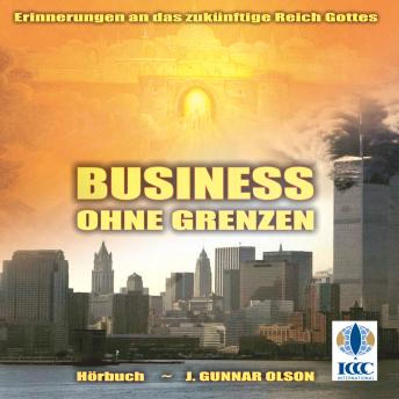 [German] - Business ohne Grenzen: Erinnerungen an das kommende Reich Gottes by J. Gunnar Olson episode artwork