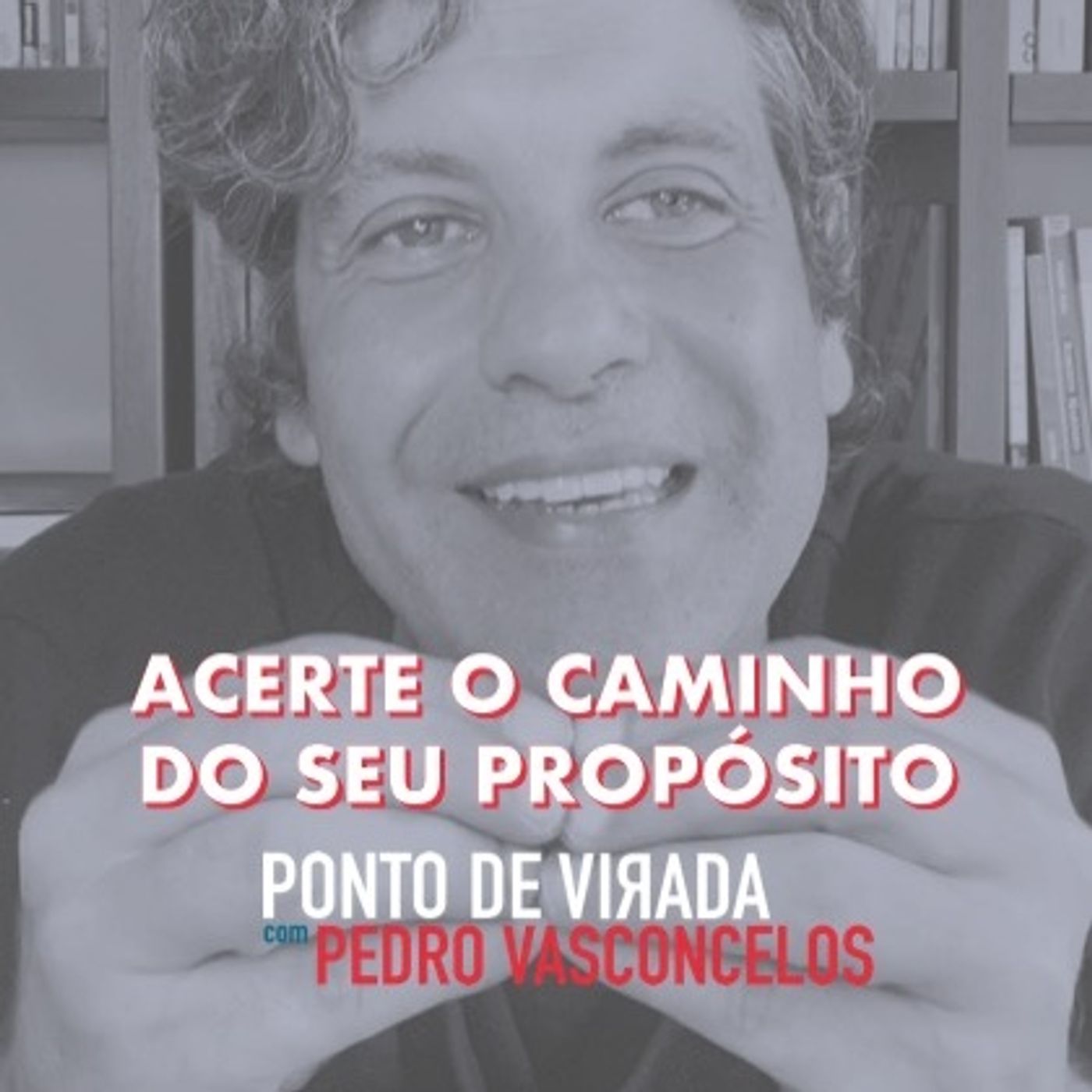 Acerte O Caminho Do Seu Propósito episode artwork