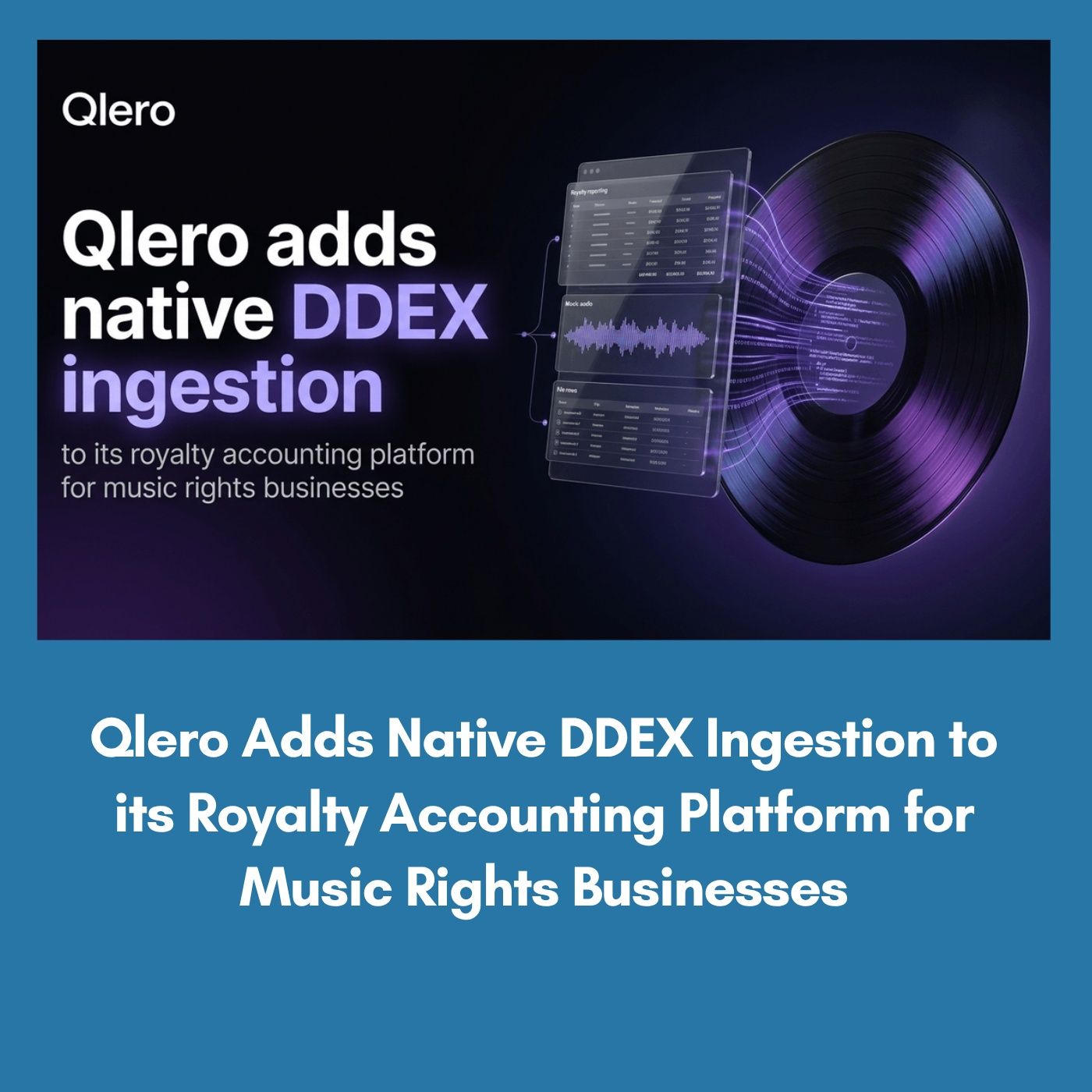 Qlero Adds Native DDEX Ingestion to its Royalty Accounting Platform for Music Rights Businesses episode artwork