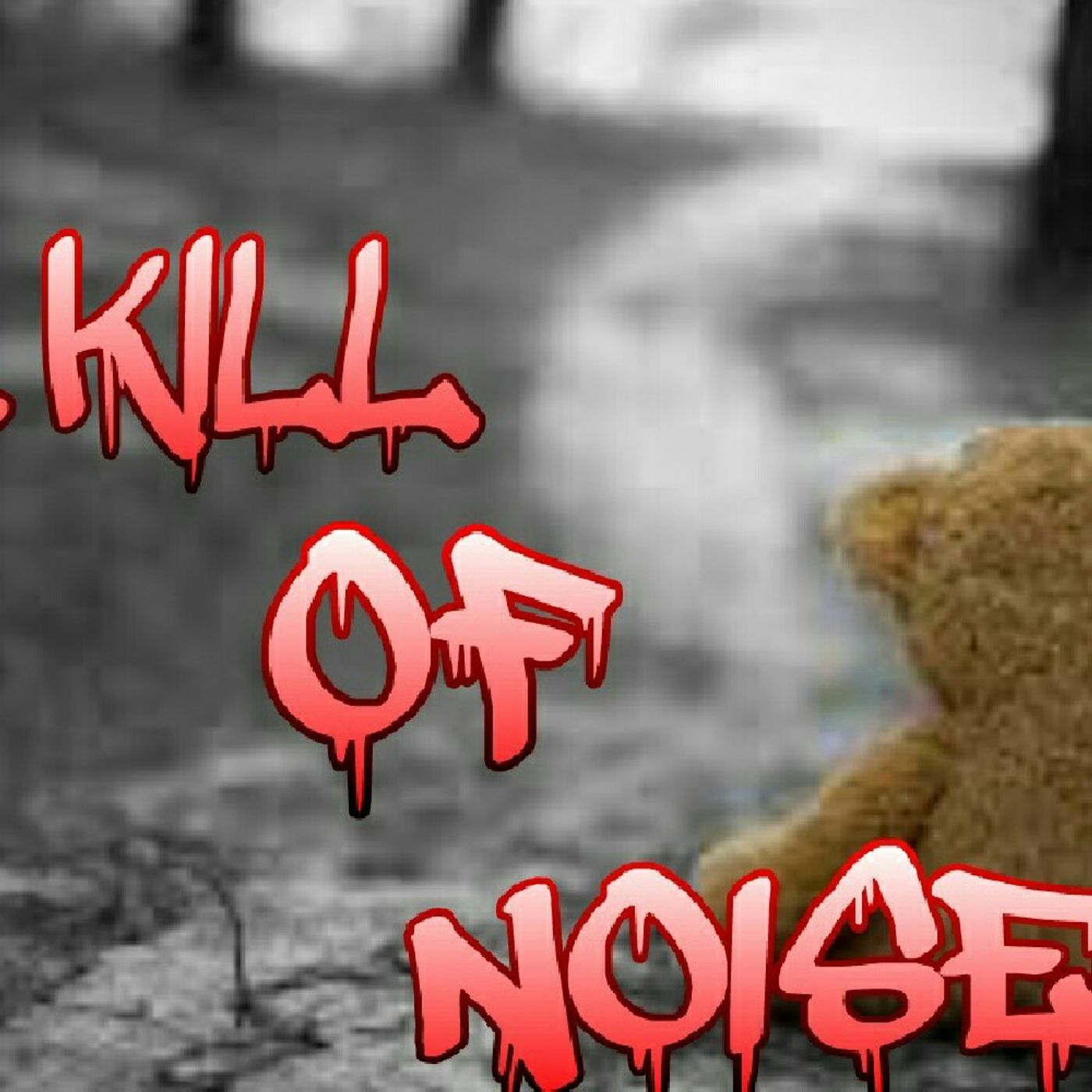 The Kill Of Noise's show