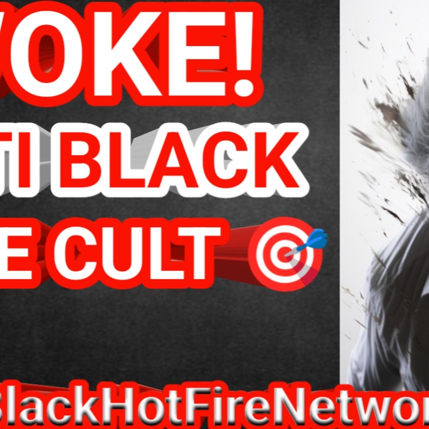 WOKE! ANTI BLACK HATE CULT episode artwork