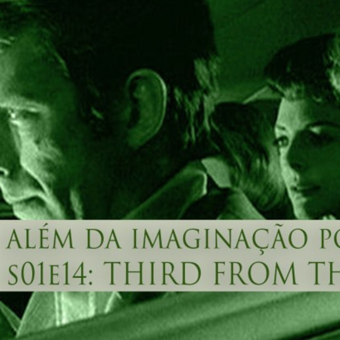 Além da Imaginação Podcast: S01E14 Third From The Sun episode artwork