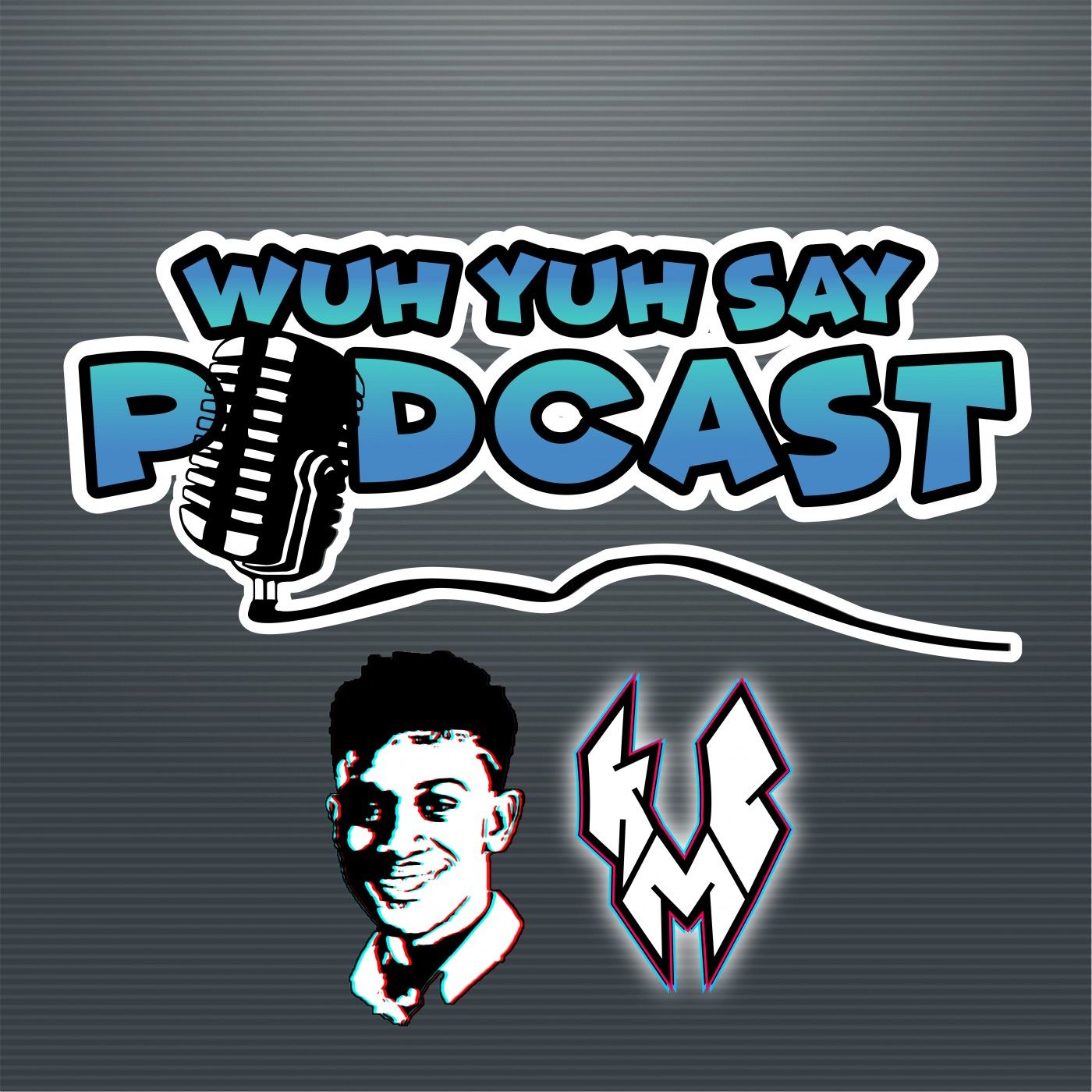 Wuh Yuh Say Podcast