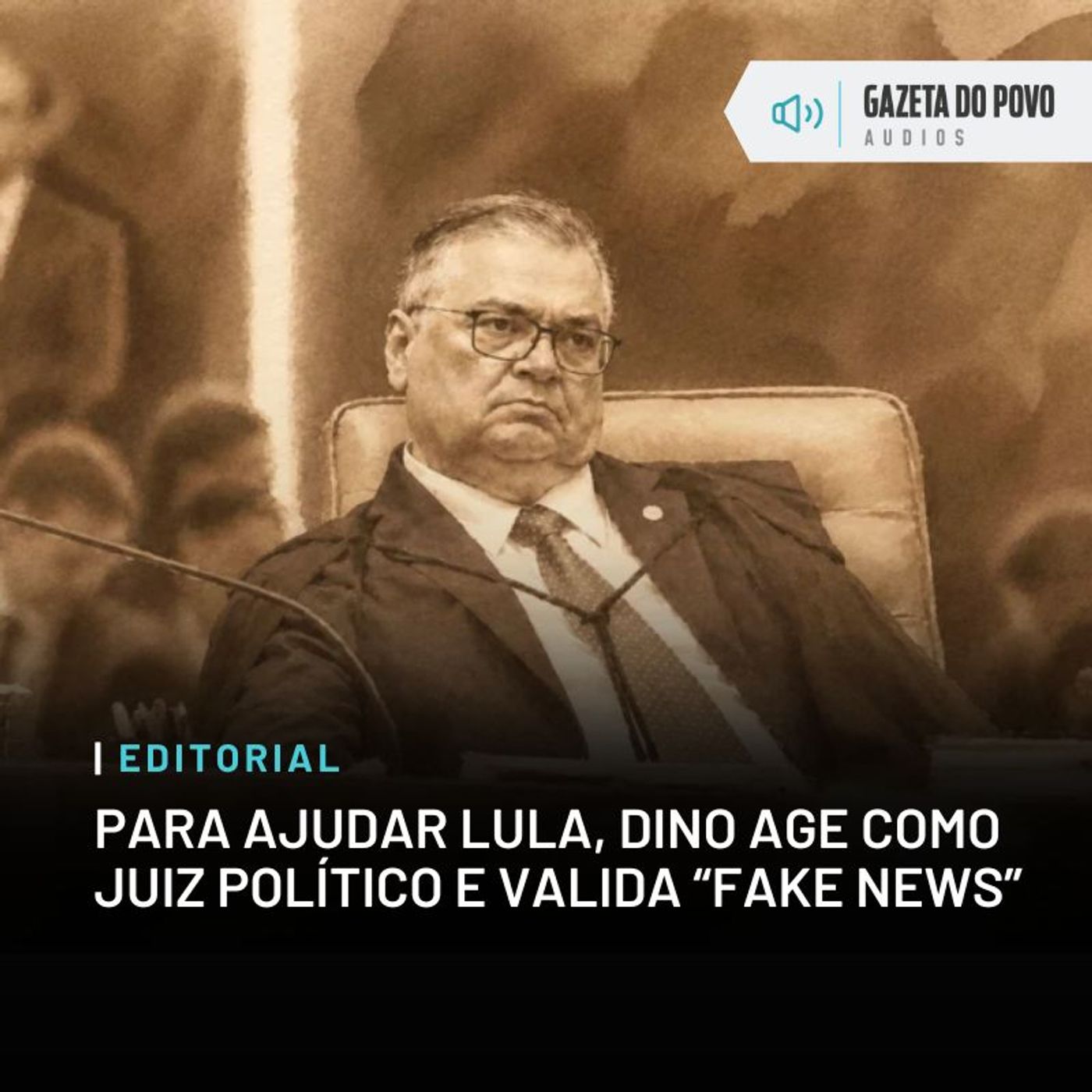 Editorial: Para ajudar Lula, Dino age como juiz político e valida “fake news” episode artwork