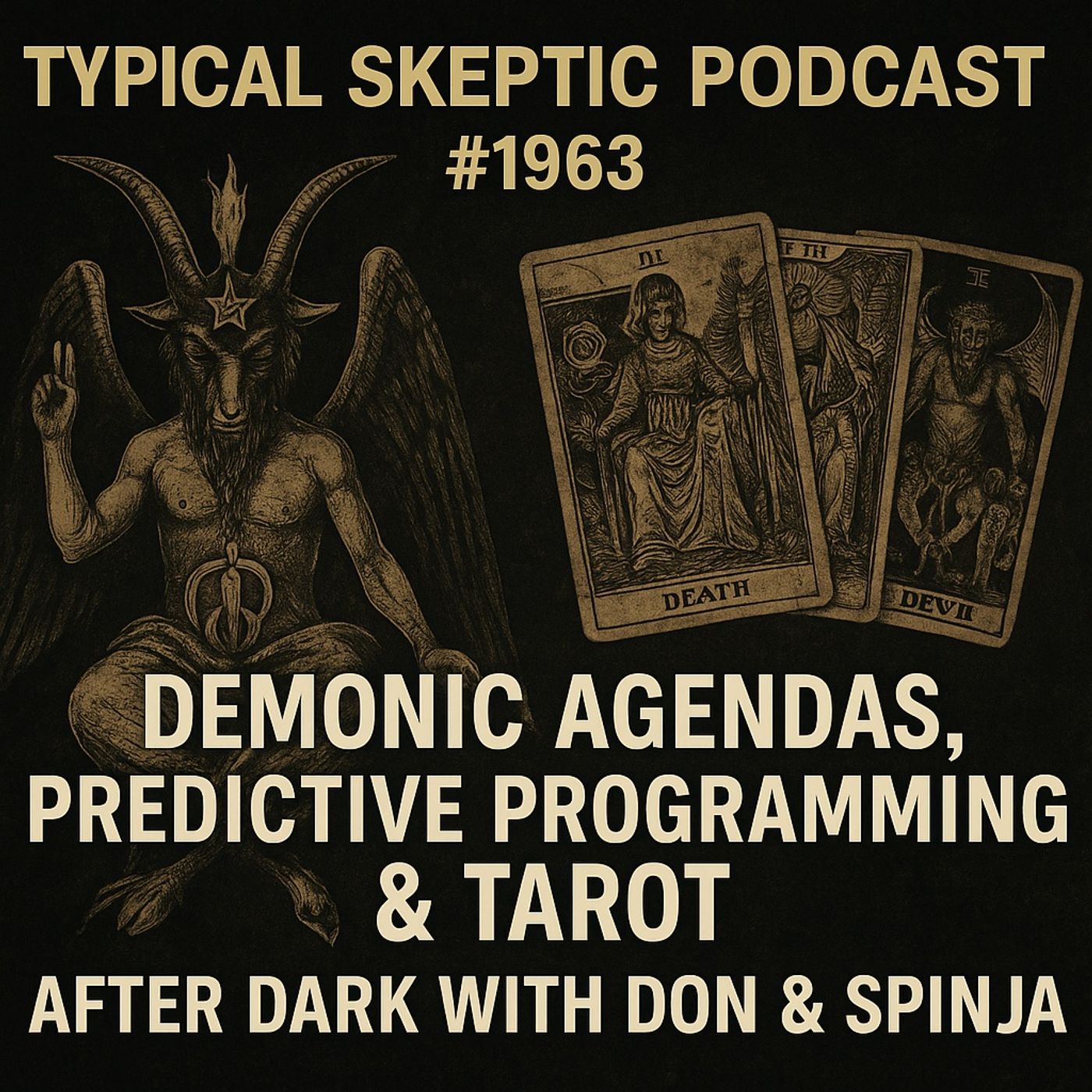 Demonic Agendas, Predictive Programming & Tarot: After Dark with Don & Spinja - TSP 1963