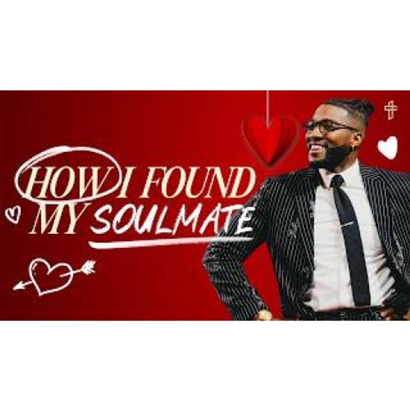 Michael Todd - How I Found My Soulmate: Relationship Goals_ In Real Life (Part 1) episode artwork