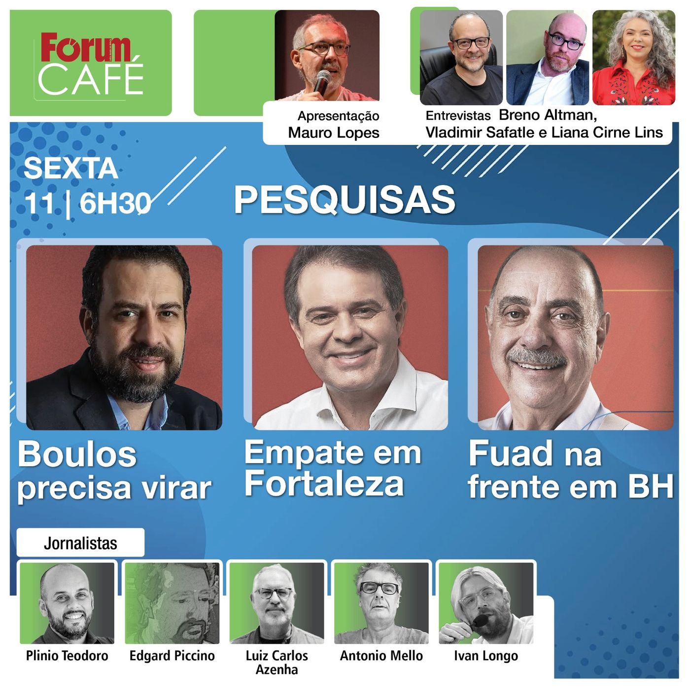 Pesquisas: Boulos precisa virar; empate em Fortaleza; Fuad na frente em BH | STF reage | 11.10.24