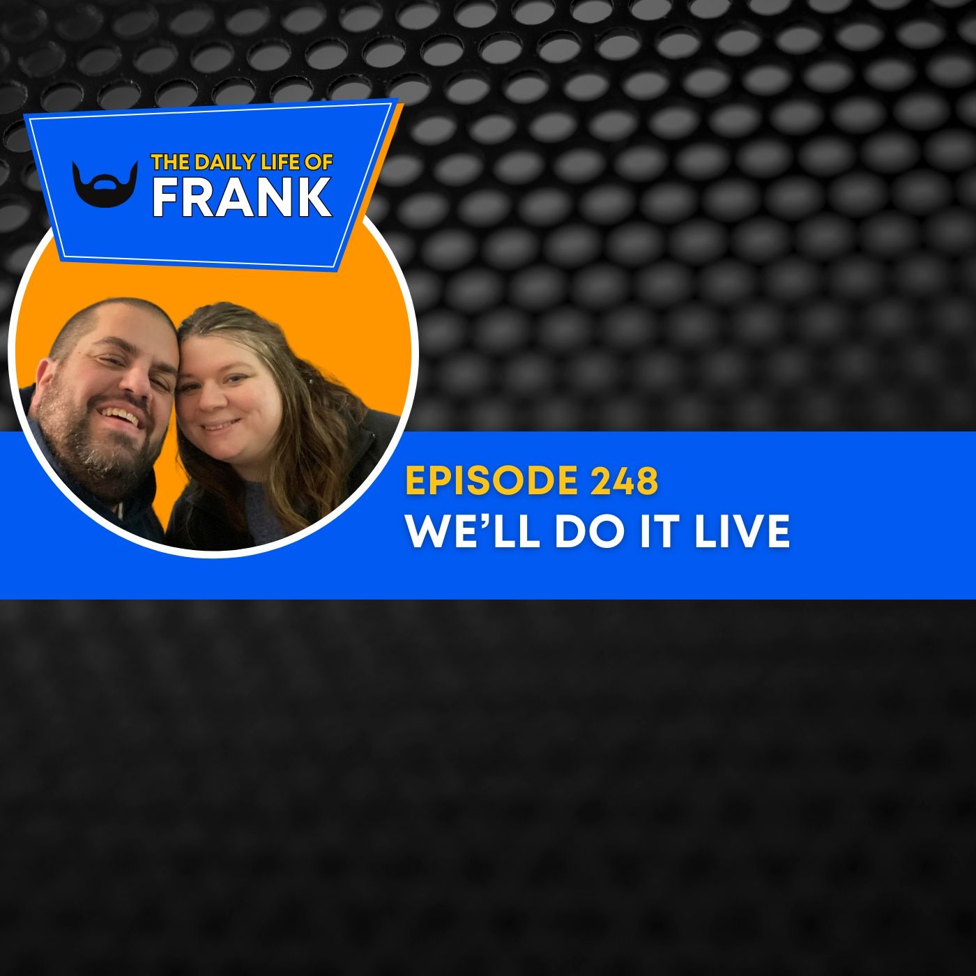 Episode 248: We'll Do It Live episode artwork