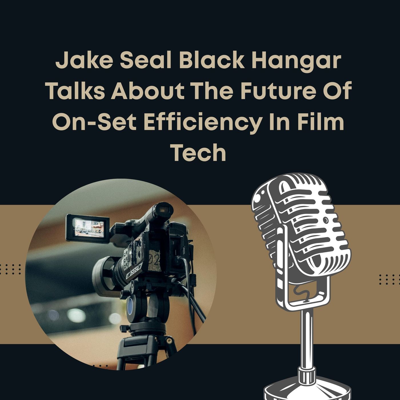 Jake Seal Black Hangar Talks About The Future Of On-Set Efficiency In Film Tech episode artwork