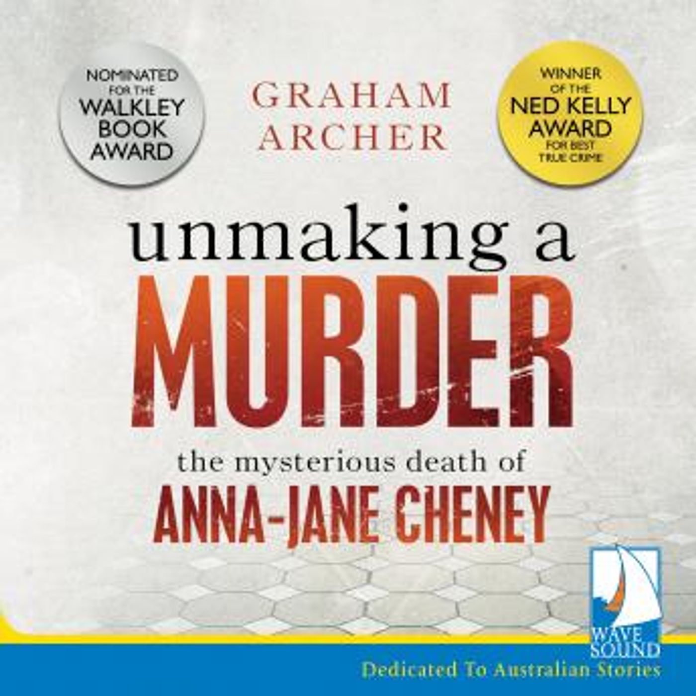 Unmaking A Murder: The Mysterious Death of Anna-Jane Cheney by Graham Archer episode artwork