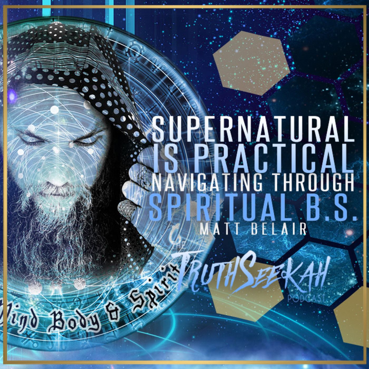 Supernatural Is Practical Navigating Through Spiritual B.S. Matt Belair TruthSeekah Podcast episode artwork