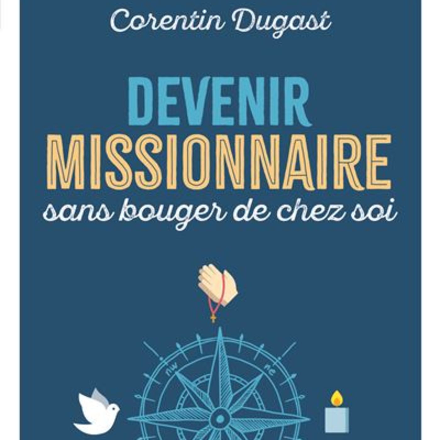 Devenir missionnaire sans bouger de chez soi / Corentin DUGAST episode artwork