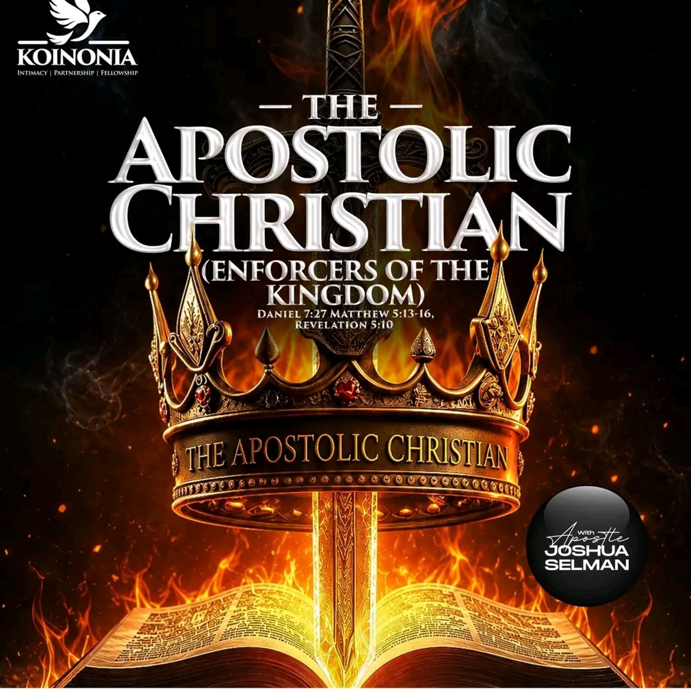 THE APOSTOLIC CHRISTIAN (ENFORCERS OF THE KINGDOM) WITH APOSTLE JOSHUA SELMAN.