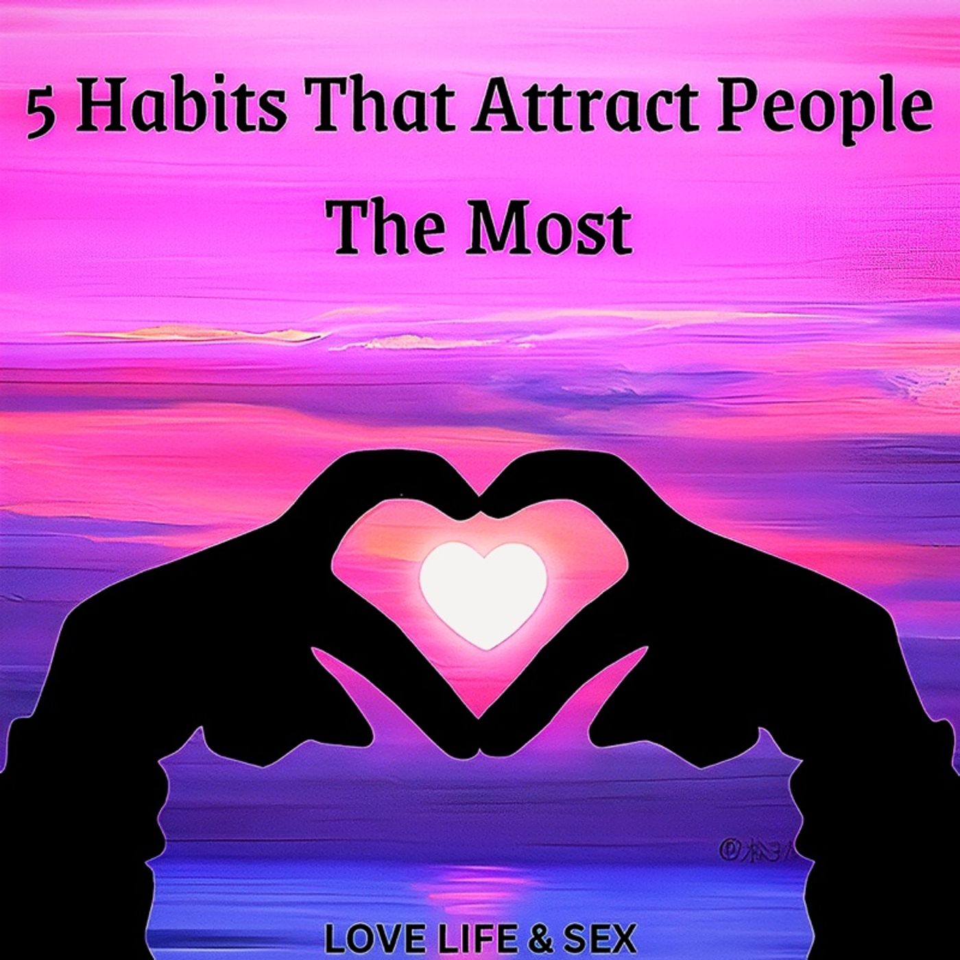 5 Habits That Attract People The Most 😍