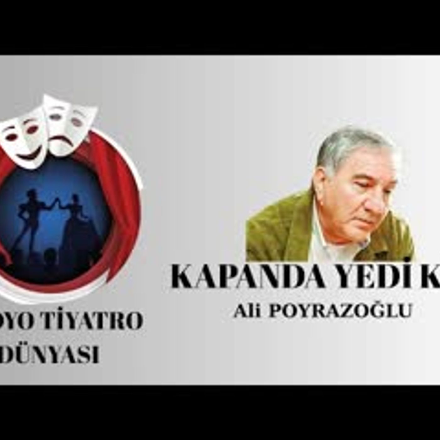 Kapanda Yedi Kişi - Ali Poyrazoğlu - Radyo Tiyatrosu Polisiye episode artwork
