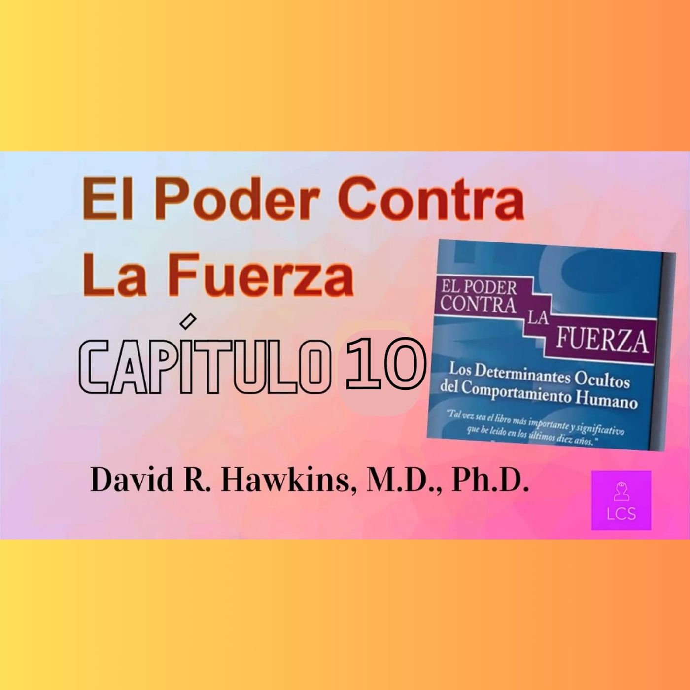 El Poder VS La Fuerza de David R. Hawkins (Capítulo 10) El poder en la política