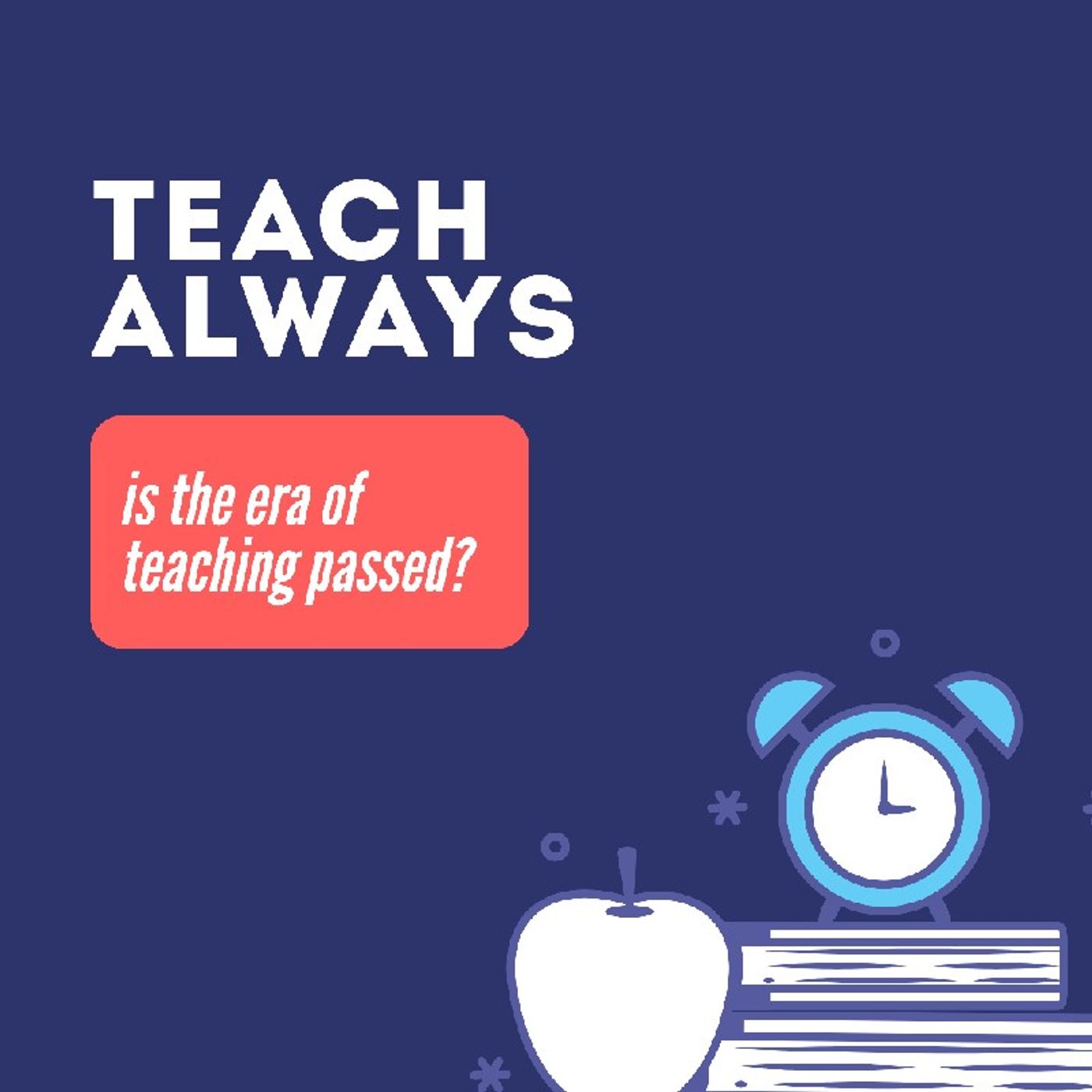 TEACH ALWAYS 1 episode artwork
