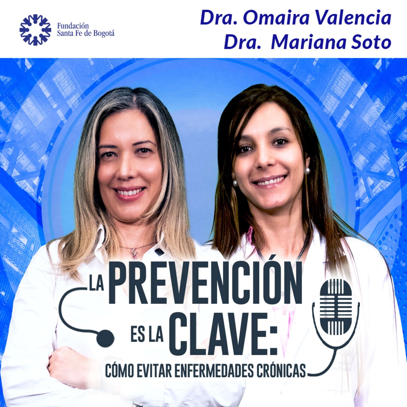 #84 La prevención es la clave: cómo evitar enfermedades crónicas Dras. Omaira Valencia y Mariana Soto episode artwork
