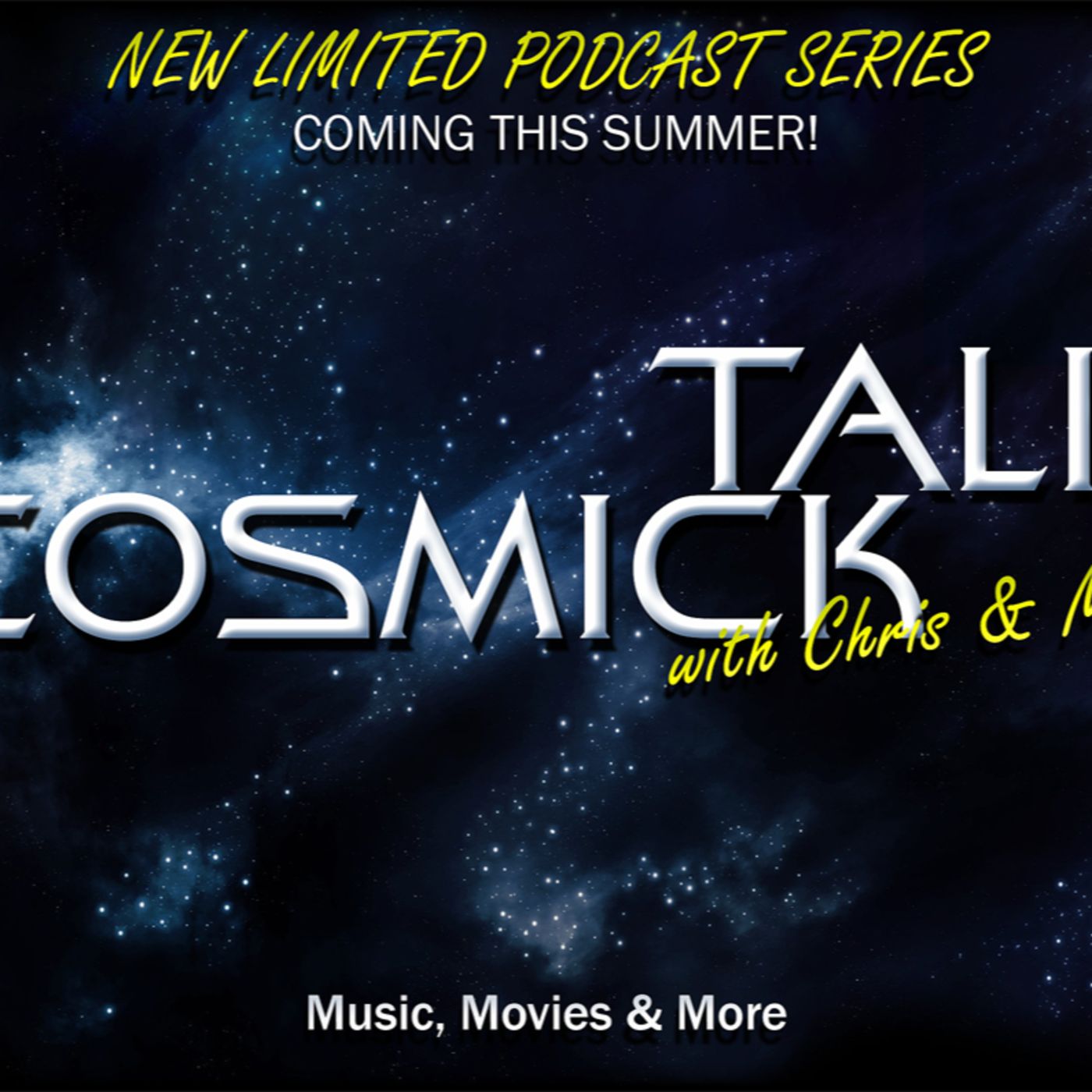 PROMO: "Cosmick Talk" w/ Chris & Mick - limited podcast series coming soon episode artwork