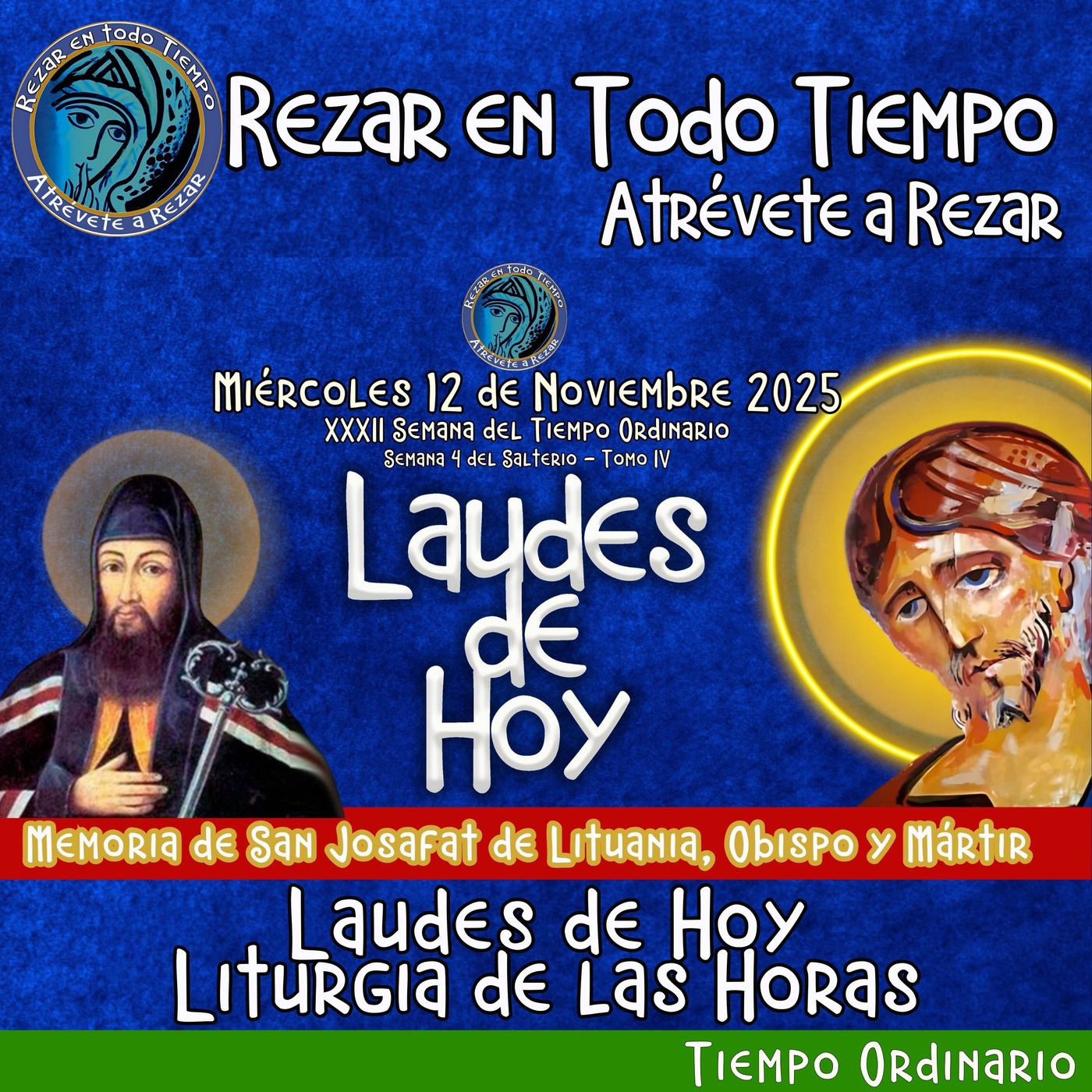 LAUDES DE HOY MIÉRCOLES 12 DE NOVIEMBRE 2025. CAMINO NEOCATECUMENAL. Memoria de San Josafat, obispo y mártir. episode artwork