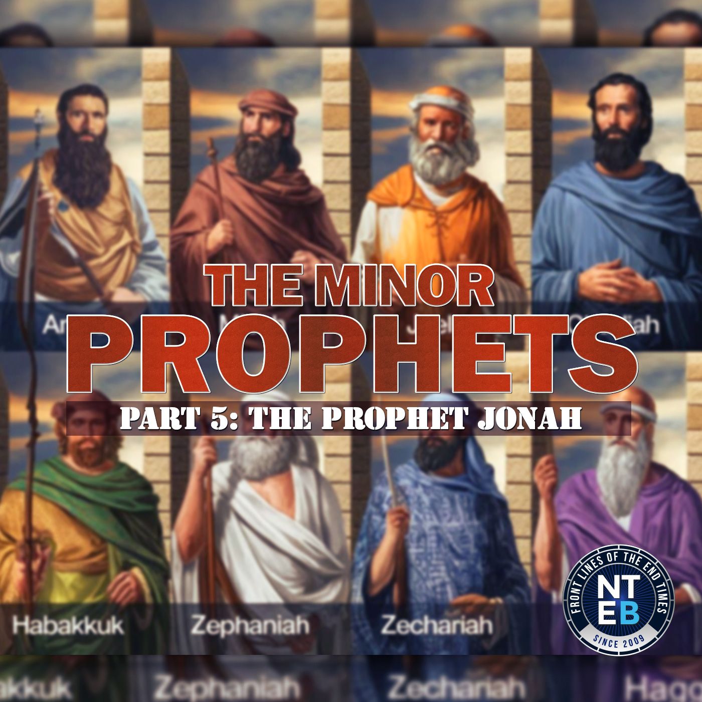 NTEB BIBLE STUDY: The Minor Prophets Part #5 - Jonah