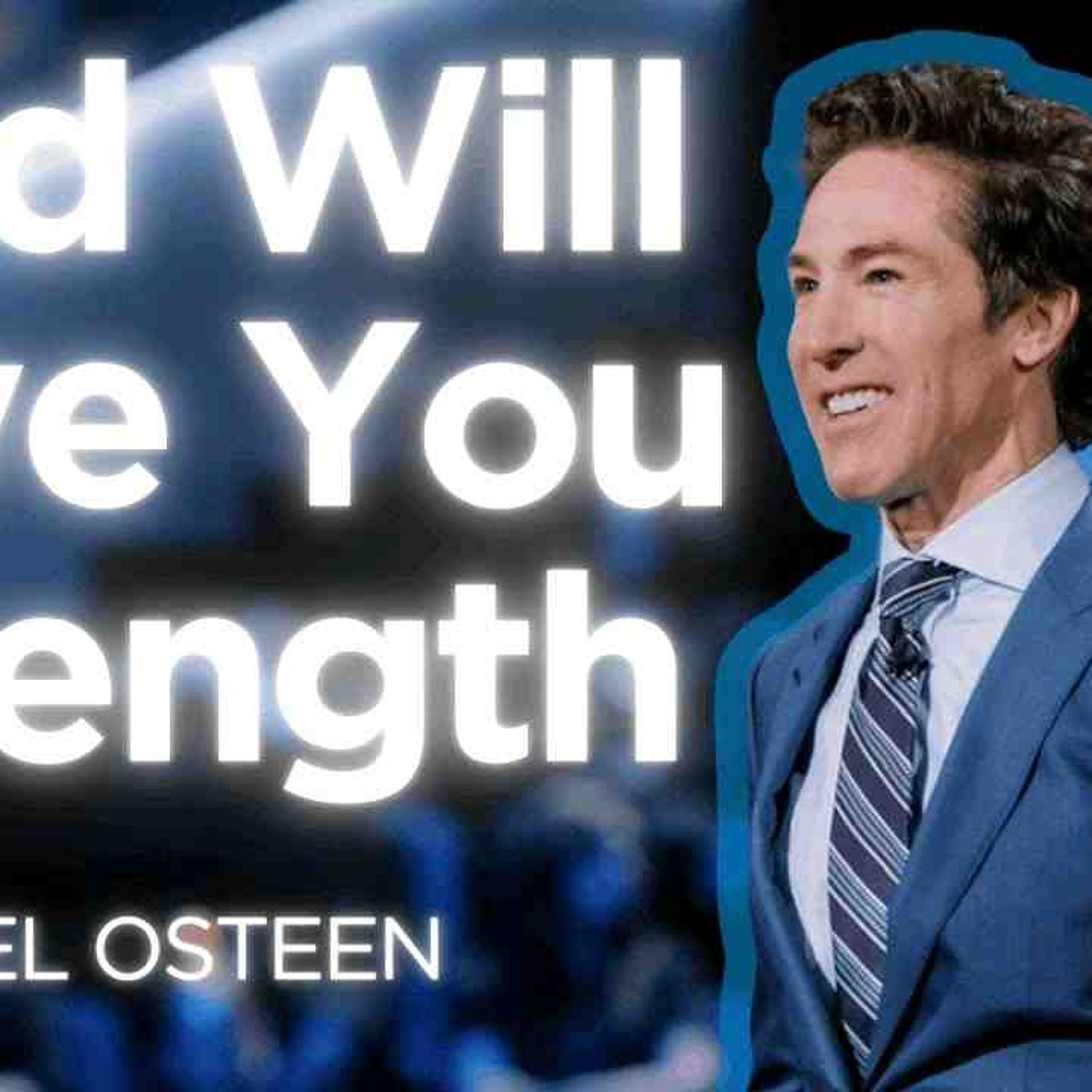 Your Prayers Will Be Answered  God Will Give You Strength Joel Osteen episode artwork