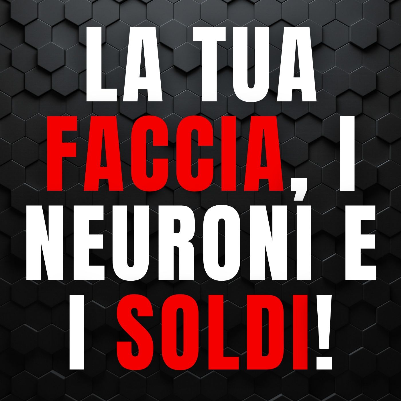 183 - La tua Faccia, i Neuroni e i soldi per la tua azienda episode artwork