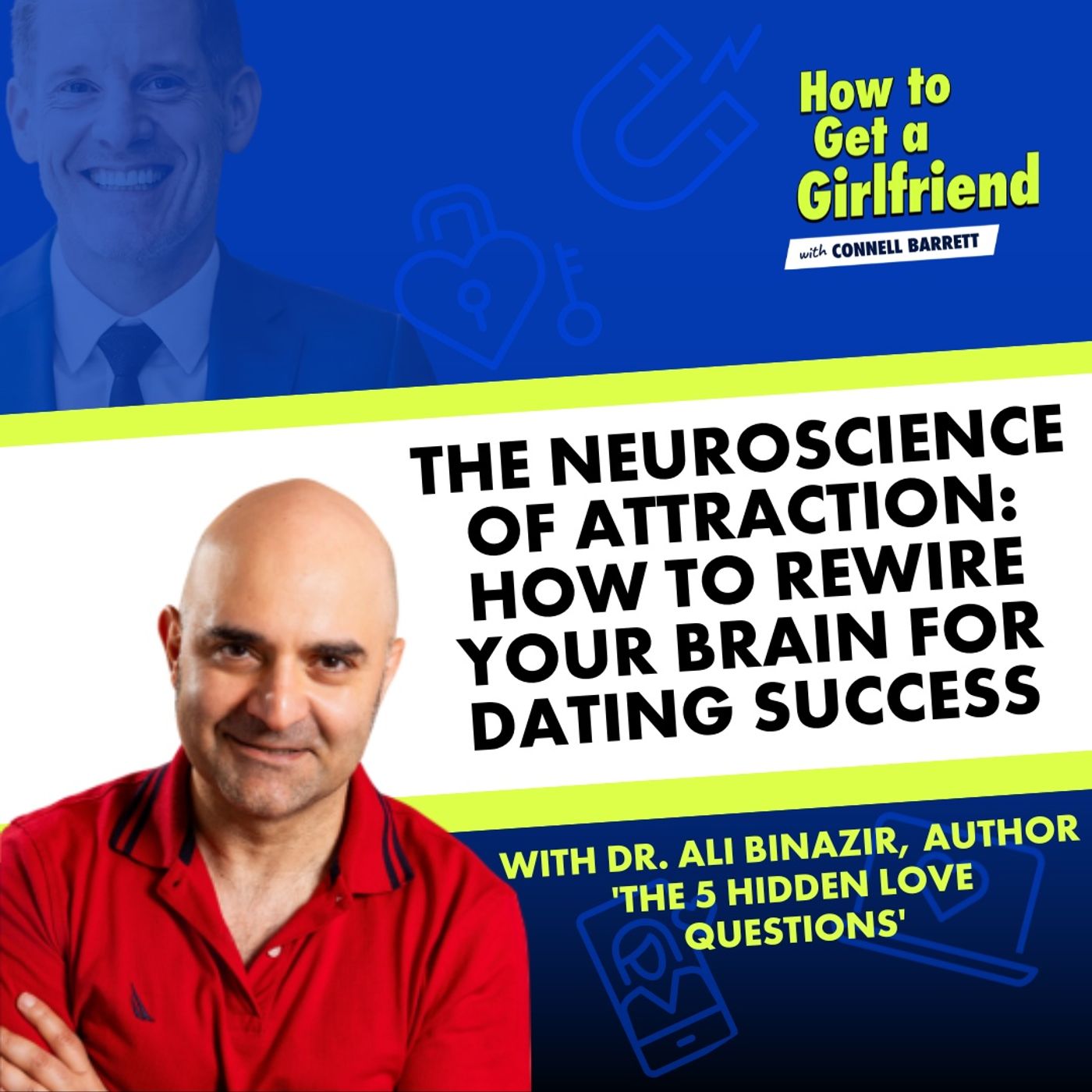 Episode art: The Neuroscience of Attraction: How to Rewire Your Brain for Dating Success (with Harvard’s Dr. Ali Binazir)
