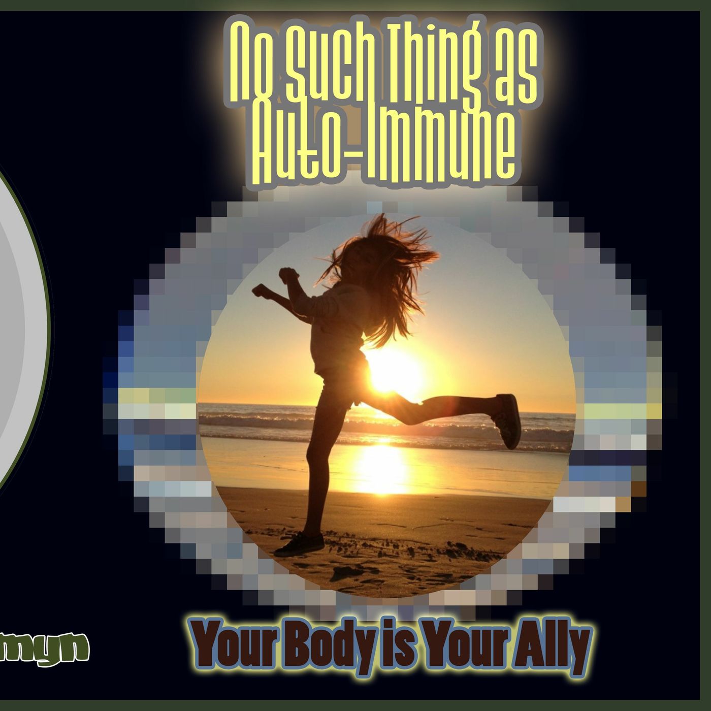 No Such Thing As Auto Immune - Your Body Is Your Ally