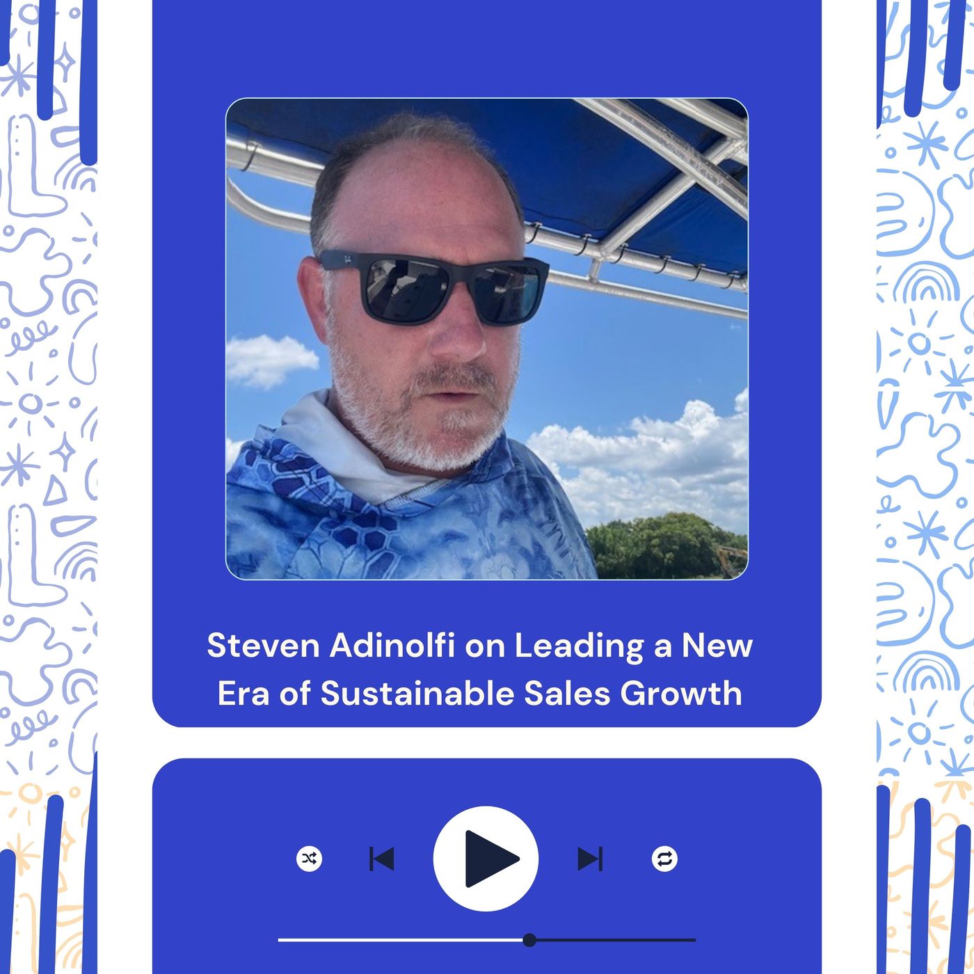 Steven Adinolfi on Leading a New Era of Sustainable Sales Growth episode artwork