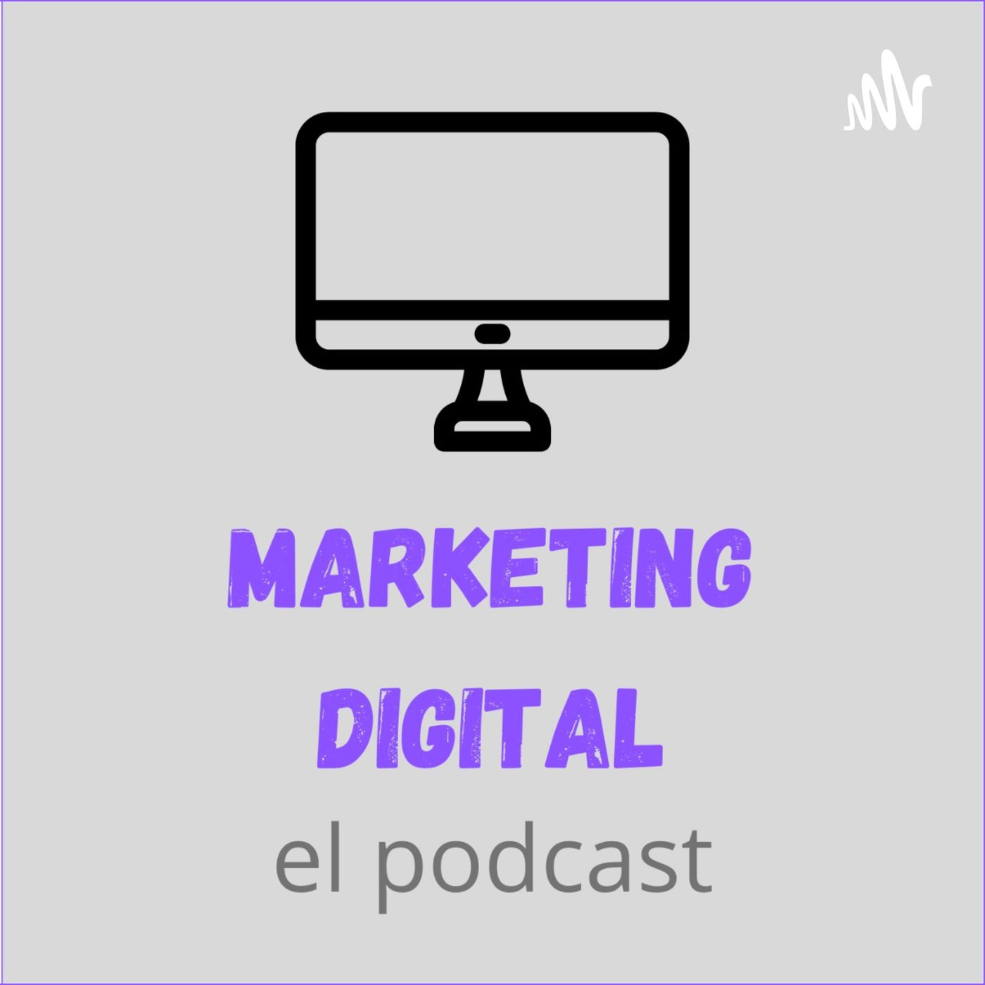 El podcast de marketing digital