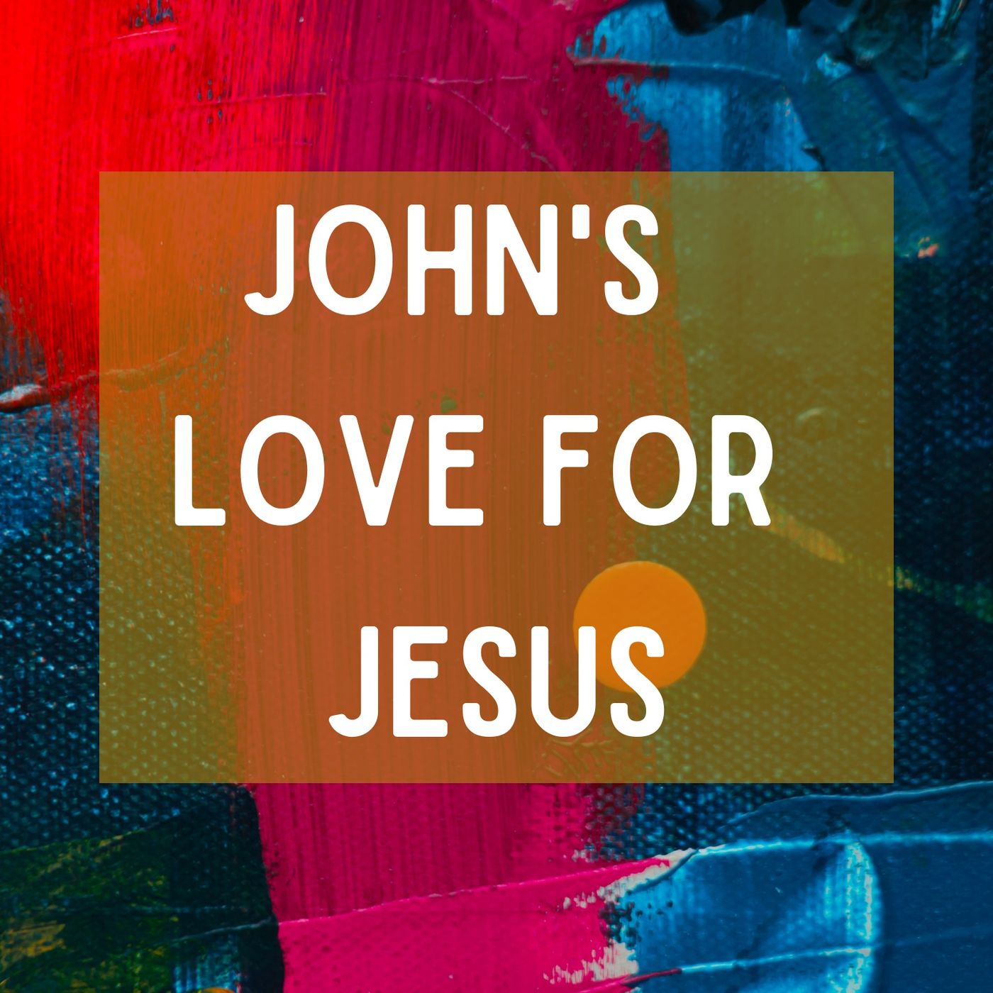 John's Love for Jesus episode artwork