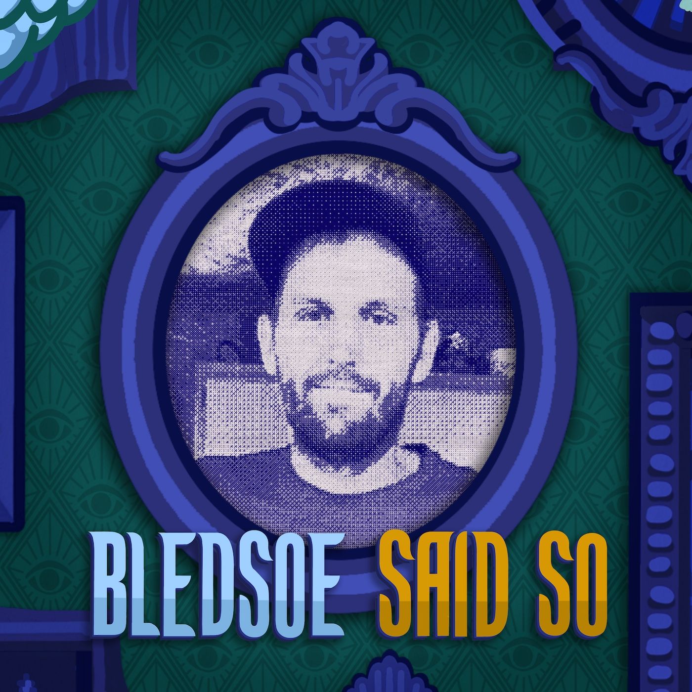 Bledsoe Said So