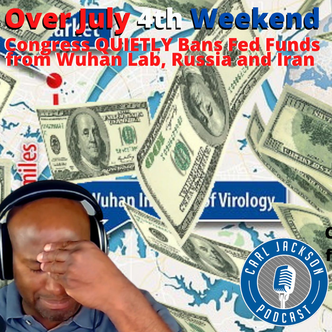 Over July 4th Weekend Congress QUIETLY Bans Fed Funds from Wuhan Lab, Russia and Iran