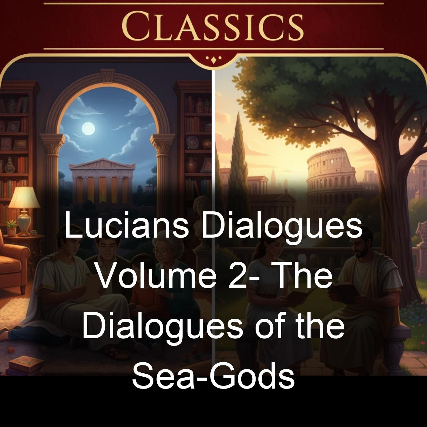 Lucians Dialogues Volume 2- The Dialogues of the Sea-Gods cover art