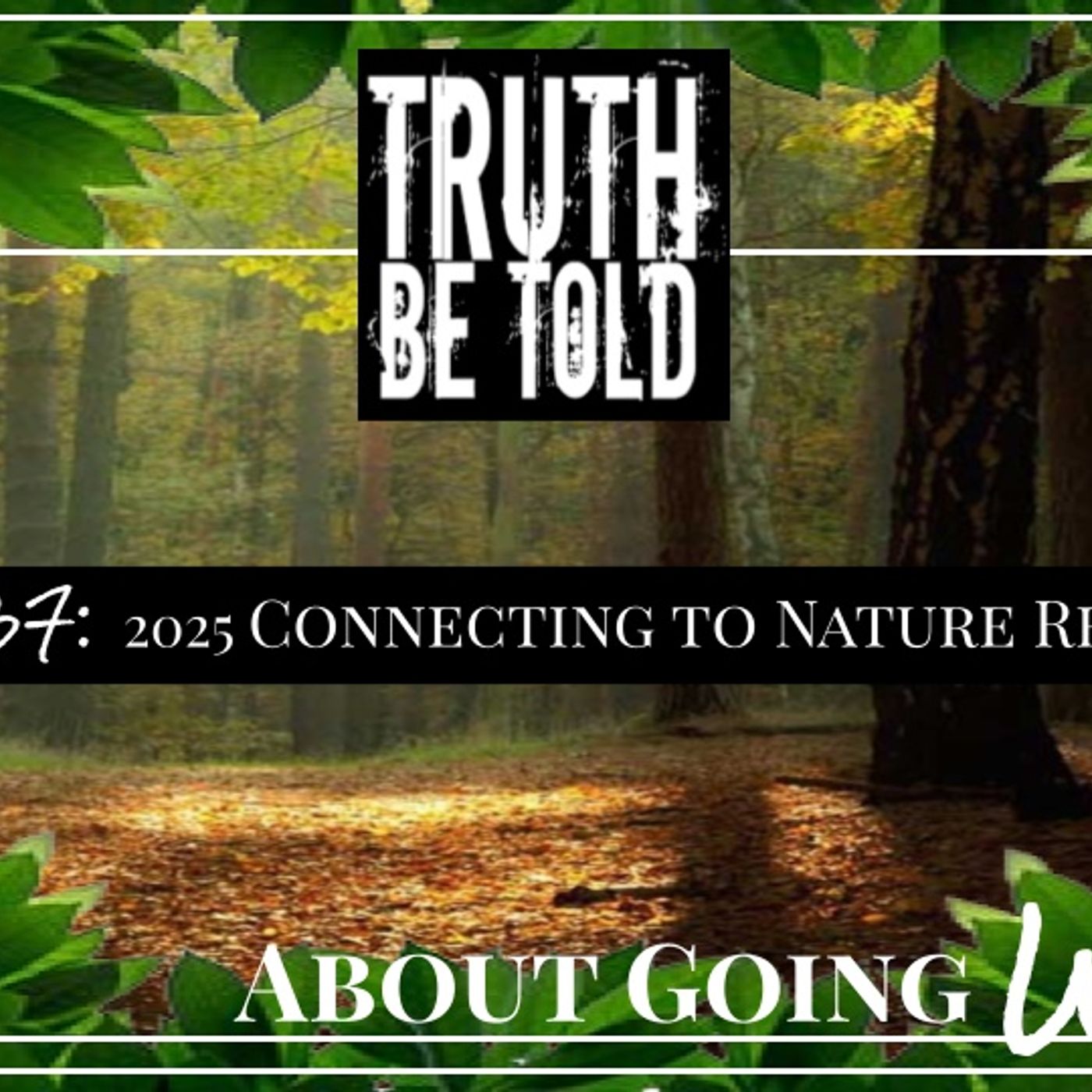 TBT About Going Wild - Ep. 37: "2025 Connecting to Nature Report" TBT About Going Wild - Ep. 37: "2025 Connecting to Nature Report"