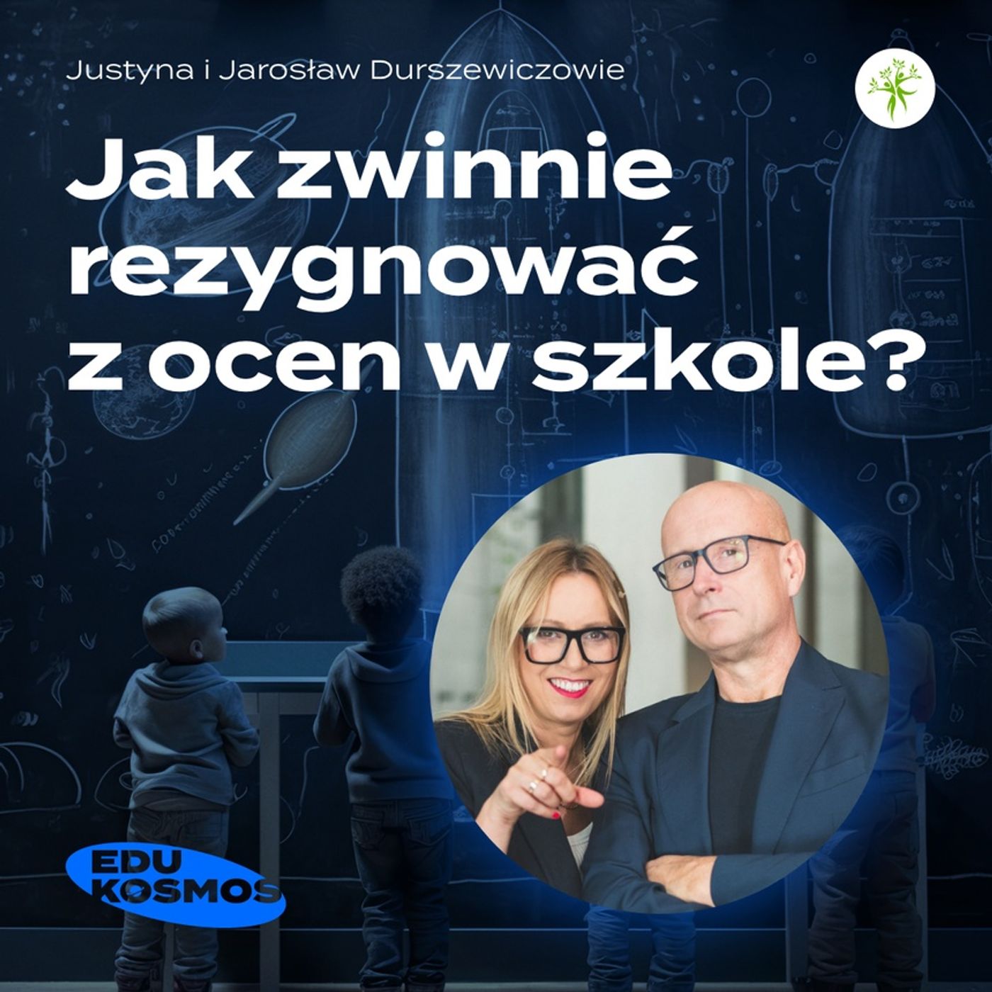 EDK#223: Jak zwinnie rezygnować z ocen w szkole? - Justyna i Jarosław Durszewiczowie.