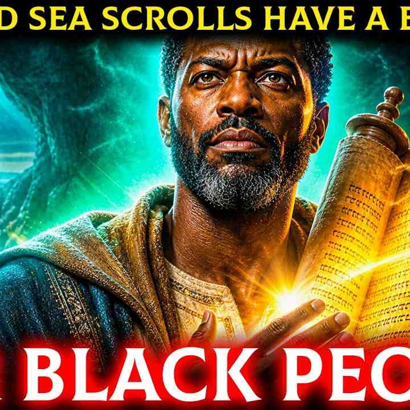The Dead Sea Scrolls Have a BLESSING for Black People That Your Pastor Has episode artwork