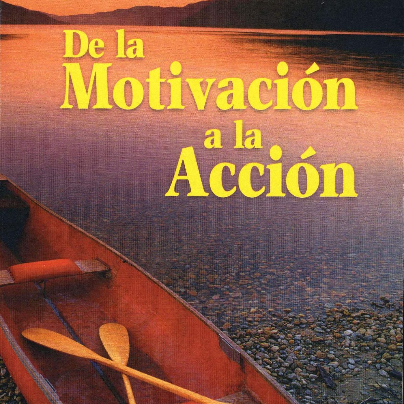 Cómo pasar de la motivación personal a la acción. Episodio #49