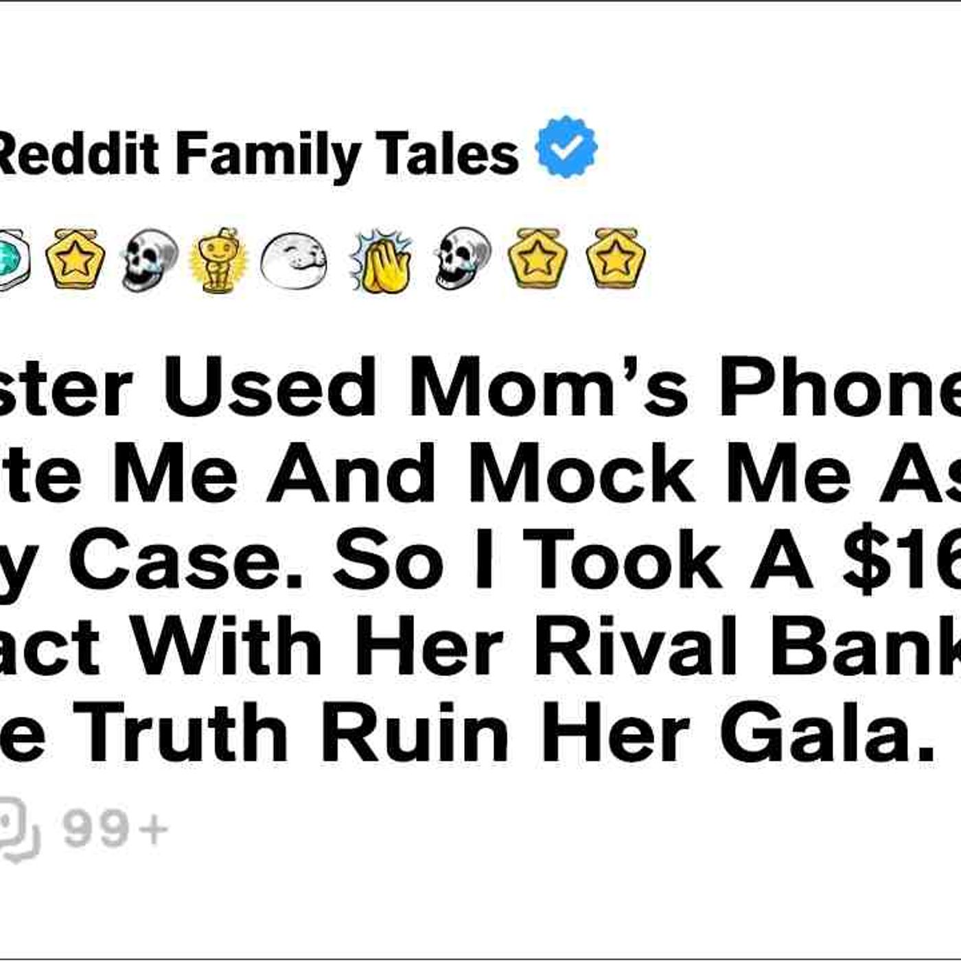 My Sister Used Mom_s Phone To Uninvite Me And Mock Me As A Charity Case. So I Took... - Reddit Story