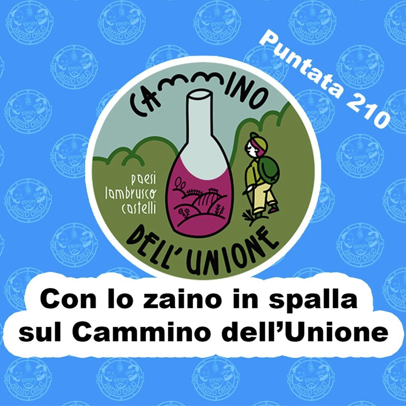 Radio Oblò - Puntata 210 | Con lo zaino in spalla sul Cammino dell’Unione Radio Oblò - Puntata 210 | Con lo zaino in spalla sul Cammino dell’Unione