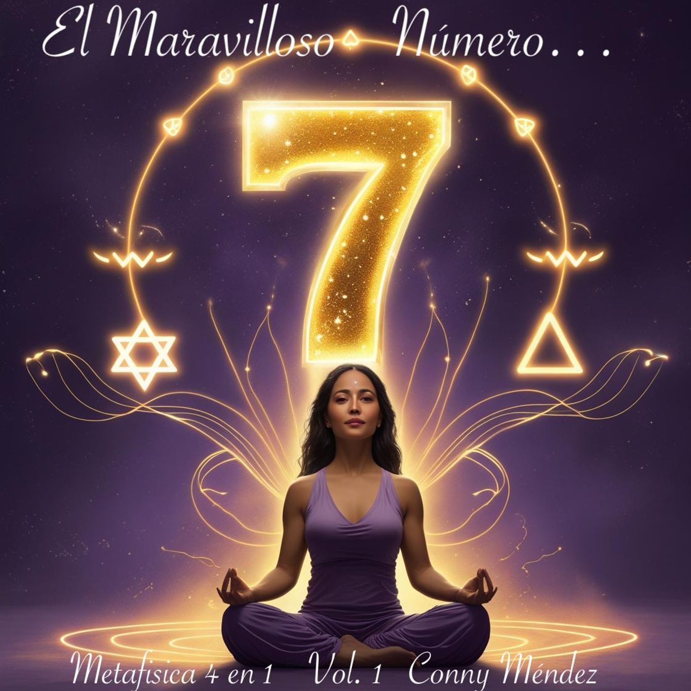 EP03 | El Maravilloso Número 7 | Conny Mendez | Metafísica 4 en 1