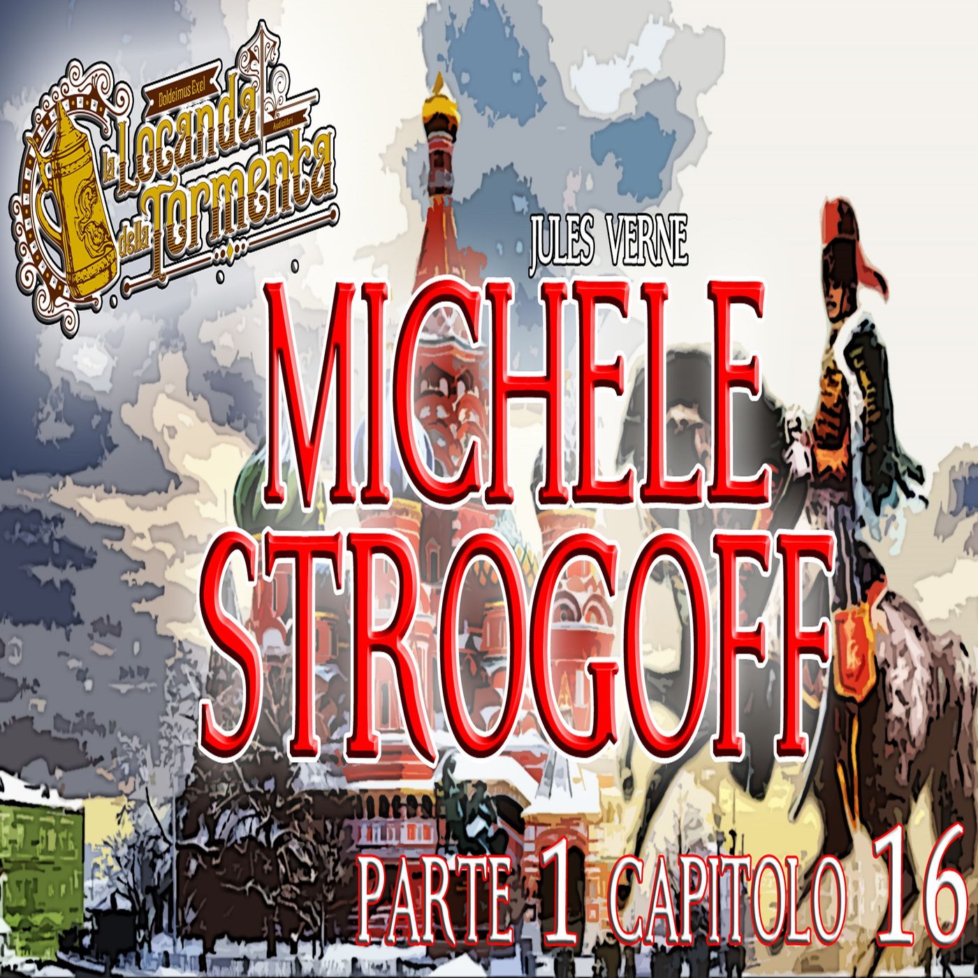 Audiolibro Michele Strogoff - Jules Verne - Parte 01 Capitolo 16 episode artwork